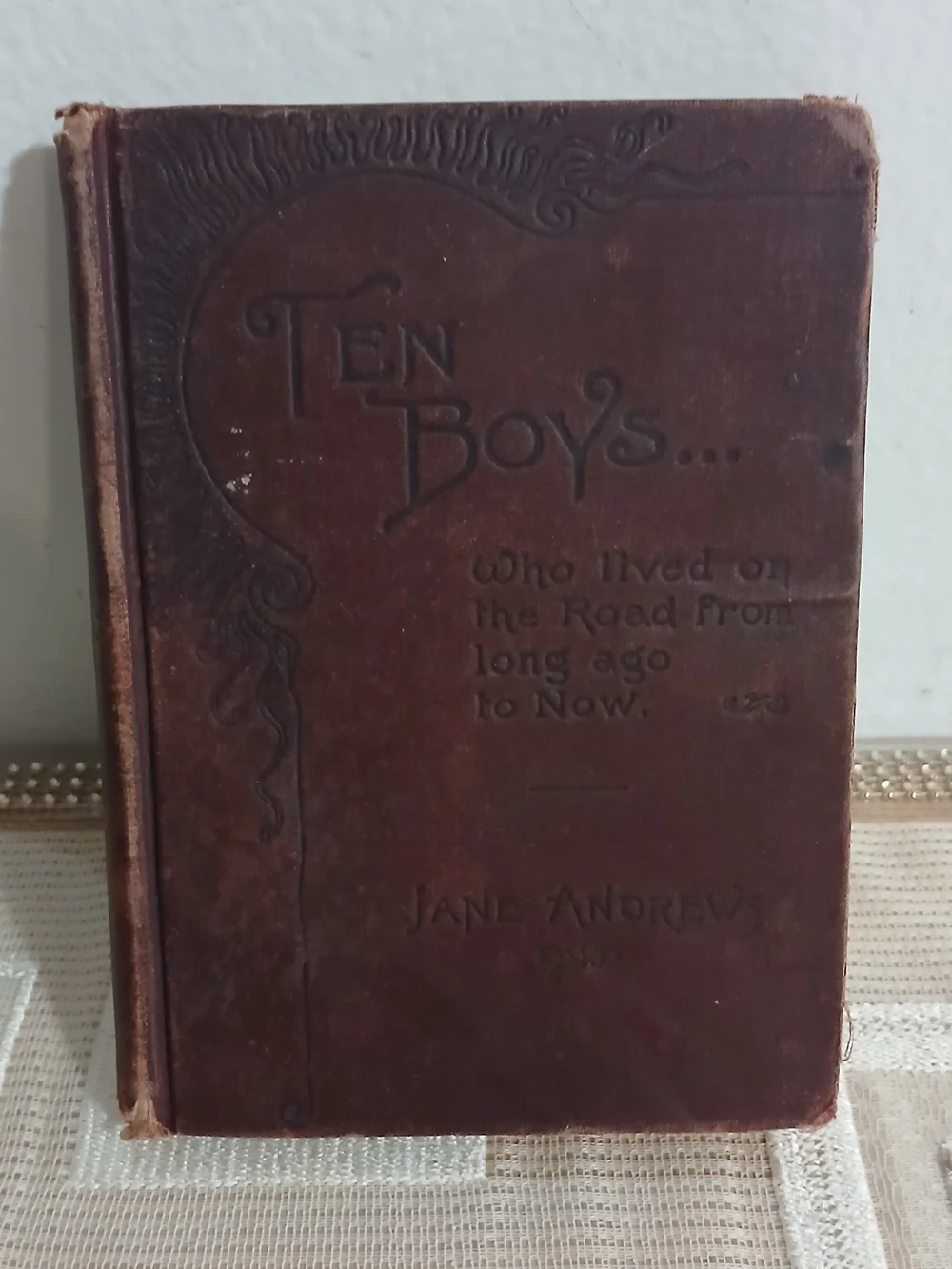 1898 TEN BOYS WHO LIVED ON THE ROAD FROM LONG AGO Jane Andrews Book Antique